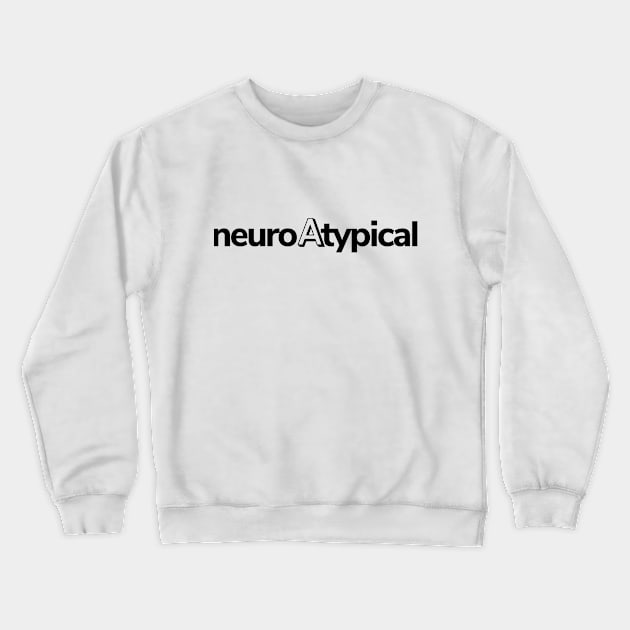 Neuro Atypical Crewneck Sweatshirt by twentysevendstudio